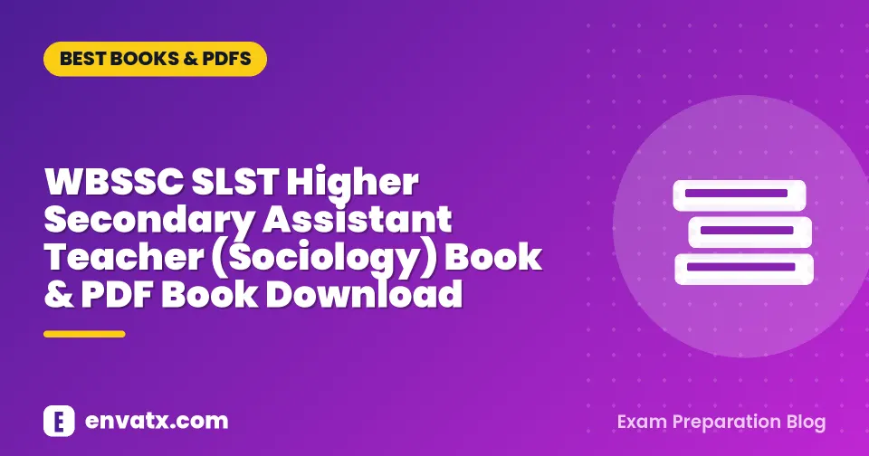 WBSSC SLST Higher Secondary Assistant Teacher (Sociology) Book & PDF Book Download