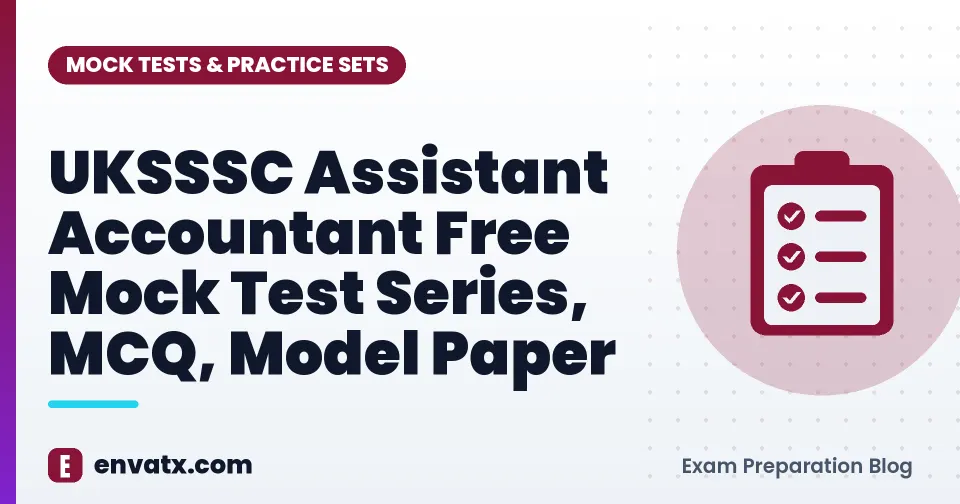 UKSSSC Assistant Accountant Free Mock Test Series, MCQ, Model Paper