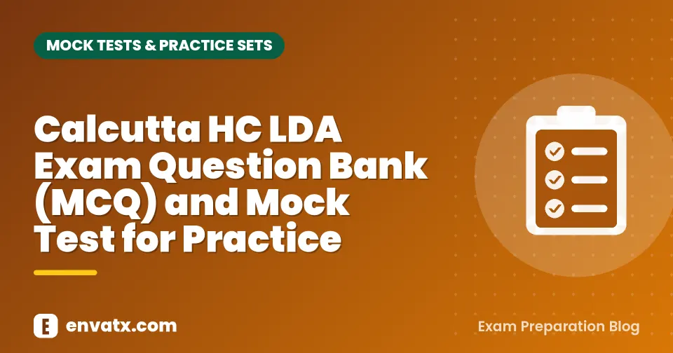 Calcutta HC LDA Exam Question Bank (MCQ) and Mock Test for Practice