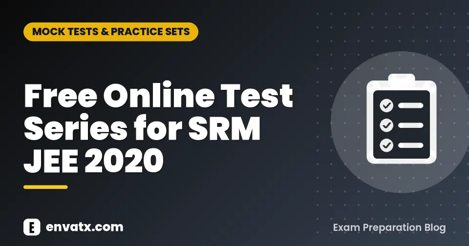 Free Online Test Series for SRM JEE 2020