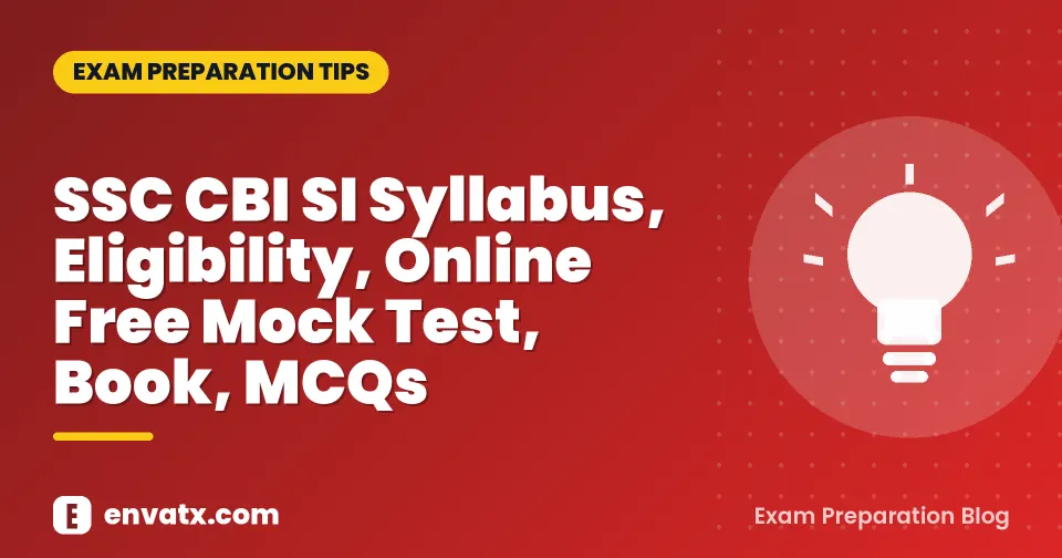 SSC CBI SI Syllabus, Eligibility, Online Free Mock Test, Book, MCQs