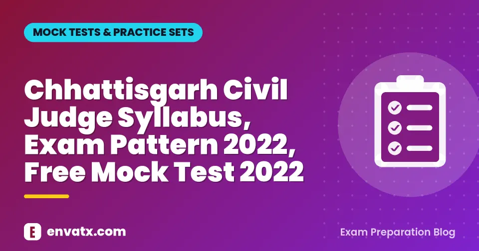 Chhattisgarh Civil Judge Syllabus, Exam Pattern 2022, Free Mock Test 2022