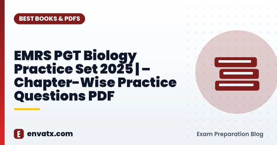 EMRS PGT Biology Practice Set 2025 | – Chapter-Wise Practice Questions PDF
