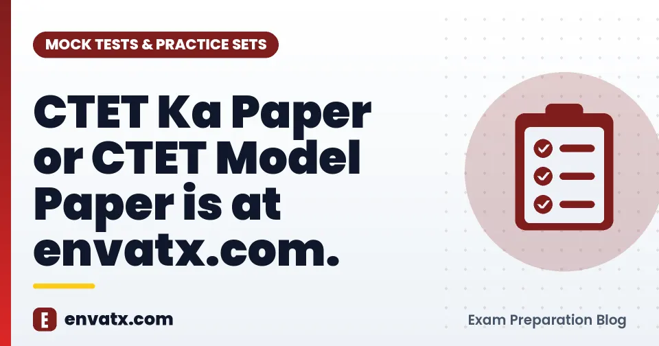 CTET Ka Paper or CTET Model Paper is at envatx.com.