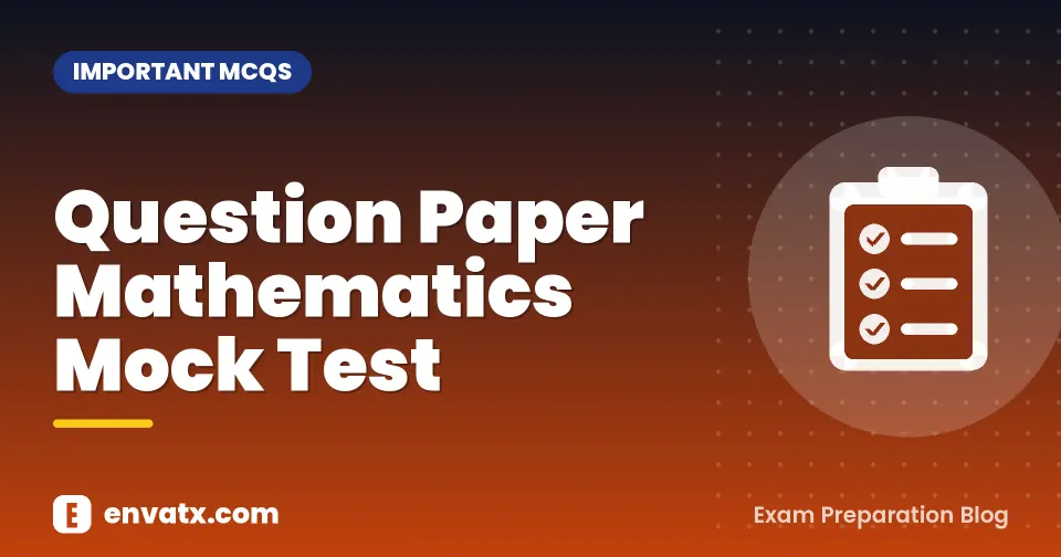 Question Paper Mathematics Mock Test