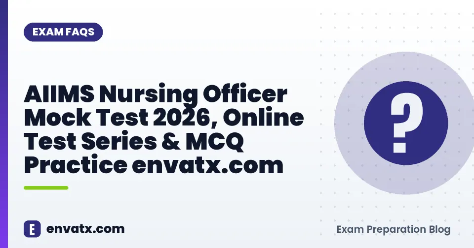 AIIMS Nursing Officer Mock Test 2026, Online Test Series & MCQ Practice envatx.com
