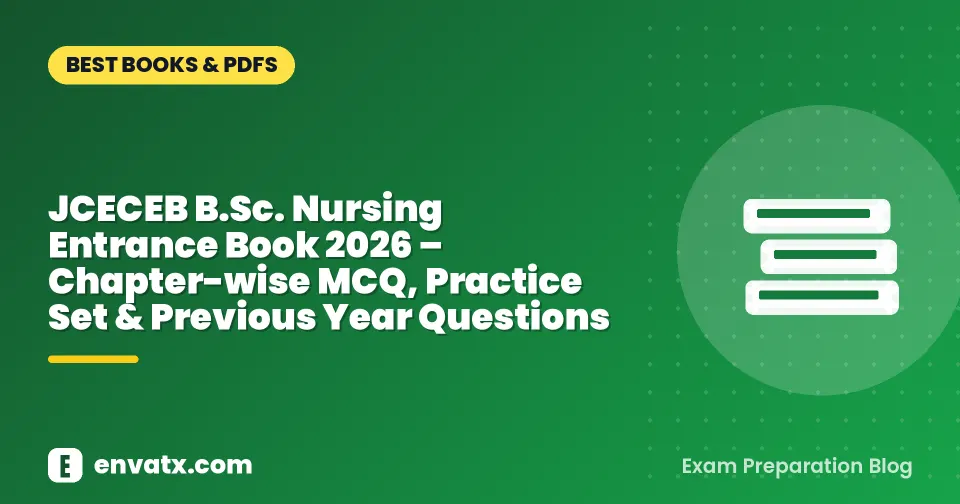 JCECEB B.Sc. Nursing Entrance Book 2026 – Chapter-wise MCQ, Practice Set & Previous Year Questions