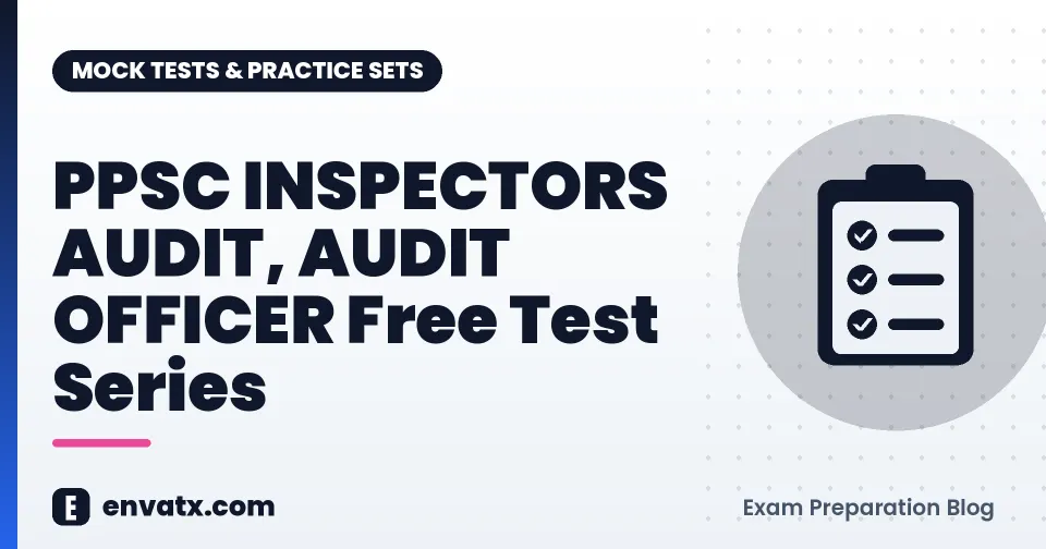 PPSC INSPECTORS AUDIT, AUDIT OFFICER Free Test Series