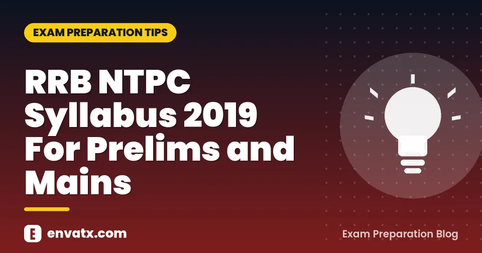 RRB NTPC Syllabus 2019 For Prelims and Mains