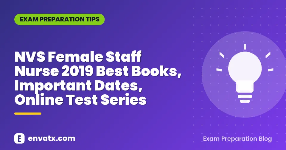 NVS Female Staff Nurse 2019 Best Books, Important Dates, Online Test Series