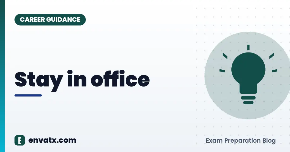 Stay in office