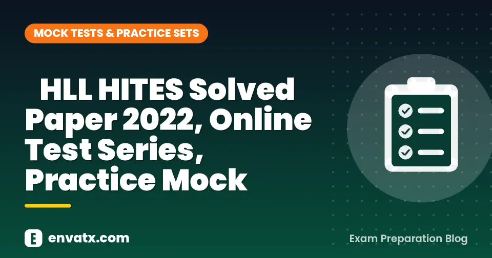 HLL HITES Solved Paper 2022, Online Test Series, Practice Mock