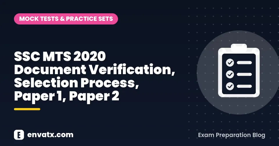 SSC MTS 2020 Document Verification, Selection Process, Paper 1, Paper 2