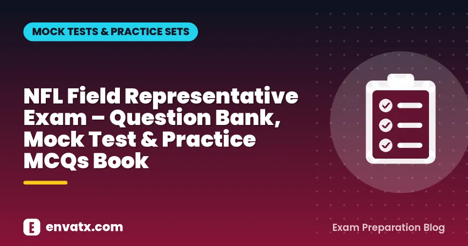 NFL Field Representative Exam – Question Bank, Mock Test & Practice MCQs Book