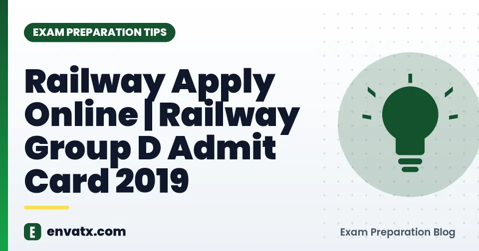 Railway Apply Online | Railway Group D Admit Card 2019
