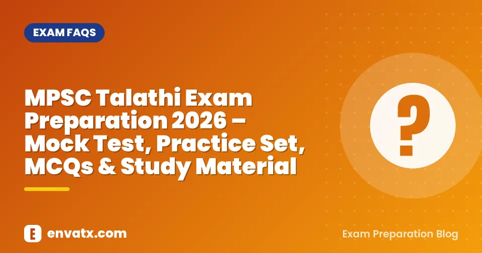 MPSC Talathi Exam Preparation 2026 – Mock Test, Practice Set, MCQs & Study Material