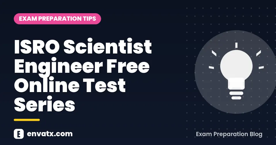 ISRO Scientist Engineer Free Online Test Series