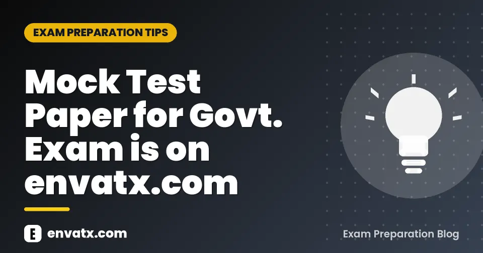 Mock Test Paper for Govt. Exam is on envatx.com