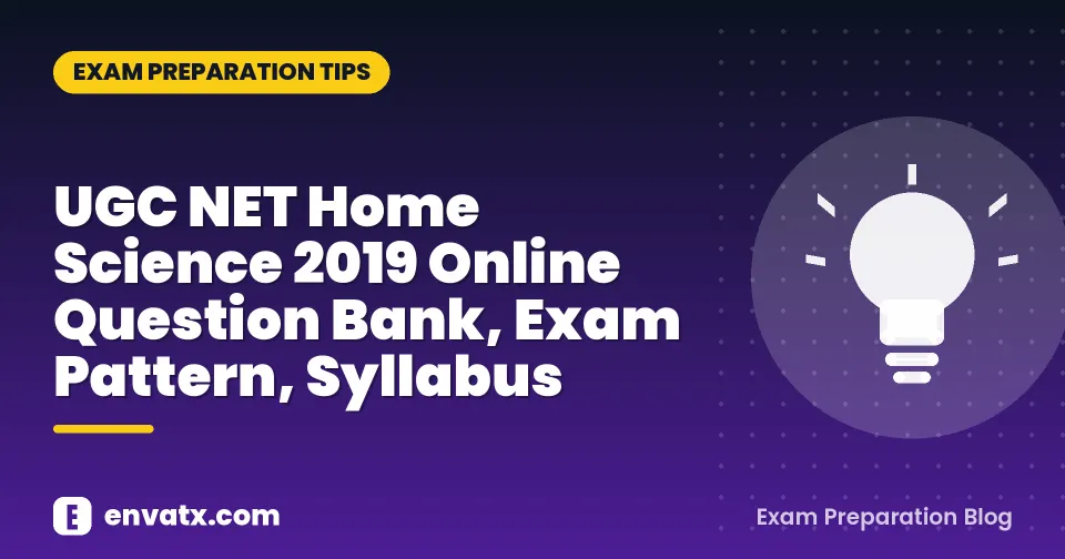UGC NET Home Science 2019 Online Question Bank, Exam Pattern, Syllabus