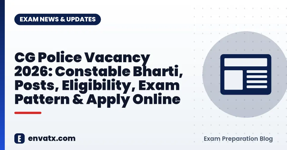 CG Police Vacancy 2026: Constable Bharti, Posts, Eligibility, Exam Pattern & Apply Online