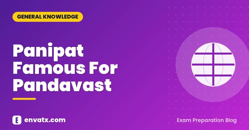 Panipat Famous For Pandavast
