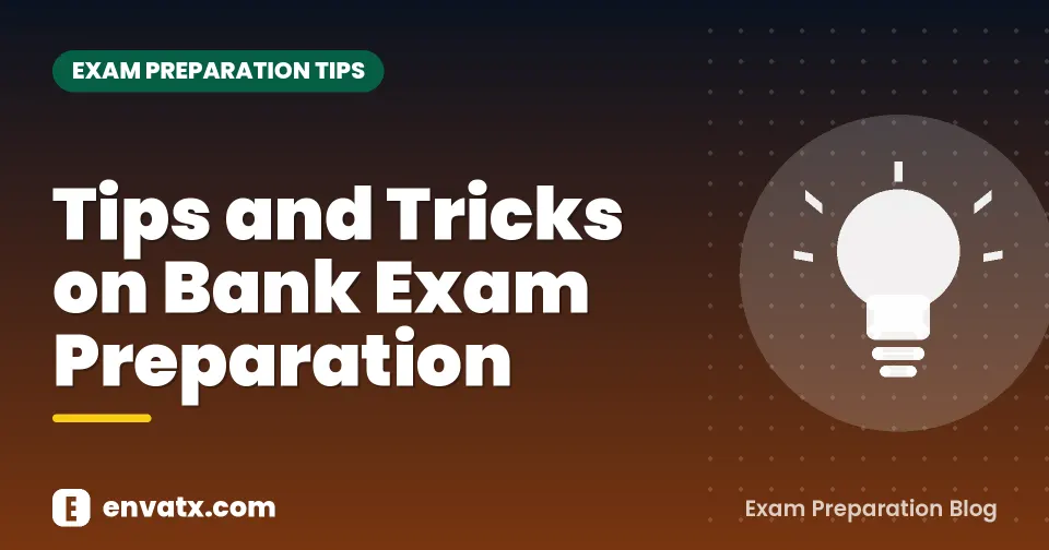 Tips and Tricks on Bank Exam Preparation