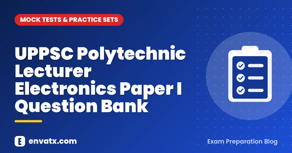 UPPSC Polytechnic Lecturer Electronics Paper I Question Bank