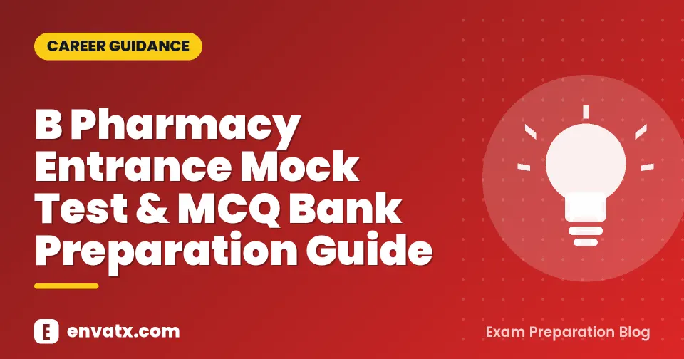 B Pharmacy Entrance Mock Test & MCQ Bank Preparation Guide