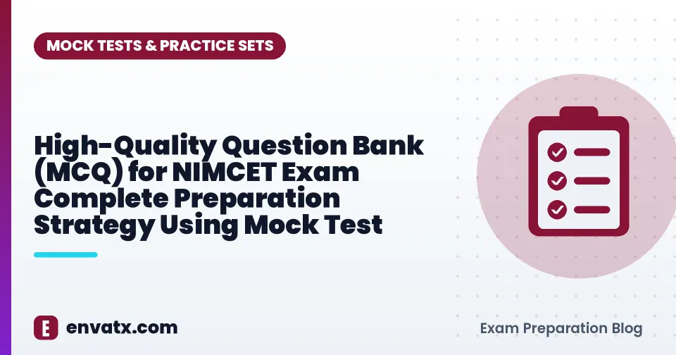 High-Quality Question Bank (MCQ) for NIMCET Exam Complete Preparation Strategy Using Mock Test