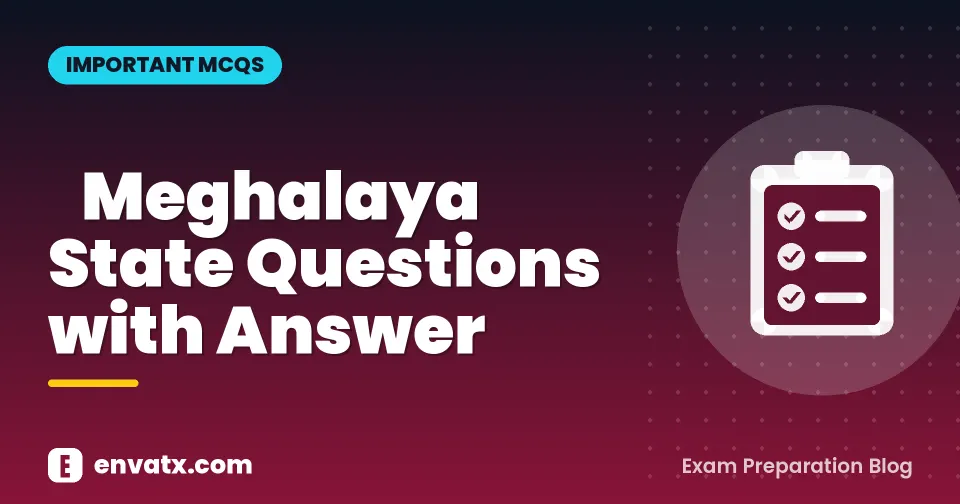 ​Meghalaya State Questions with Answer