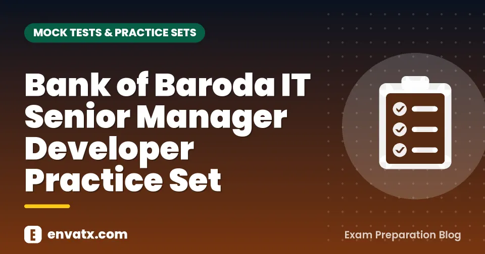 Bank of Baroda IT Senior Manager Developer Practice Set