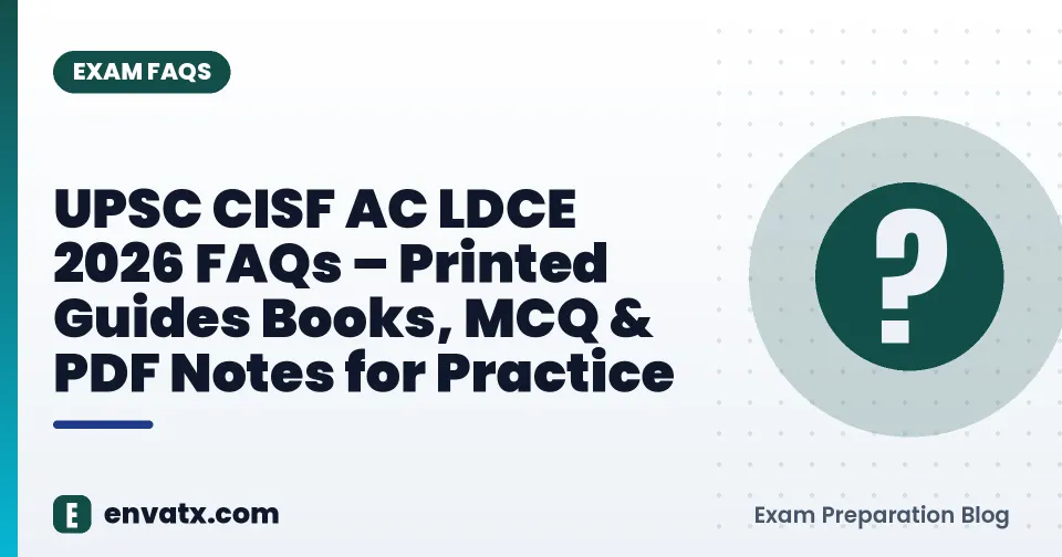 UPSC CISF AC LDCE 2026 FAQs – Printed Guides Books, MCQ & PDF Notes for Practice