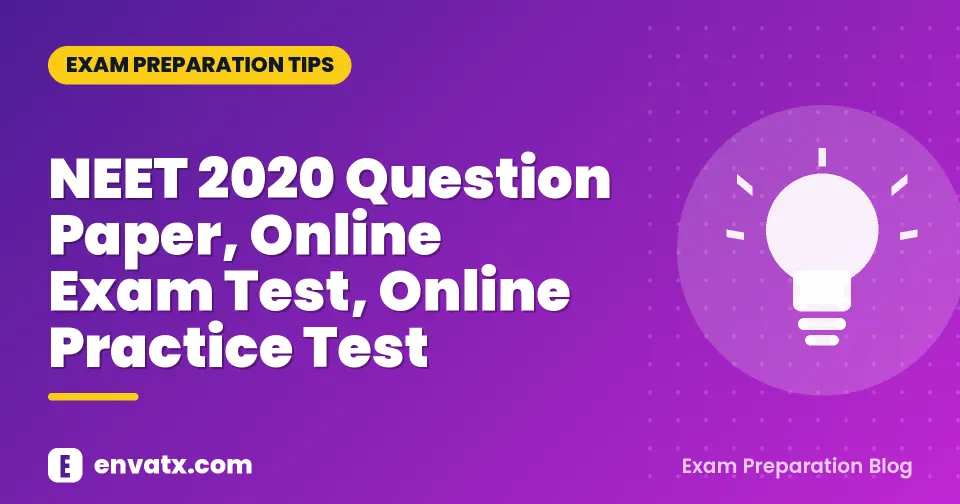 NEET 2020 Question Paper, Online Exam Test, Online Practice Test