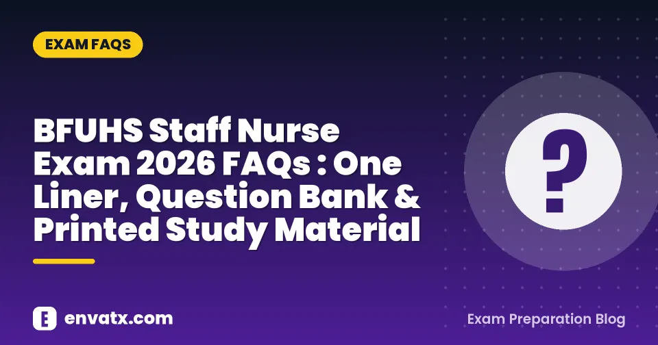 BFUHS Staff Nurse Exam 2026 FAQs : One Liner, Question Bank & Printed Study Material