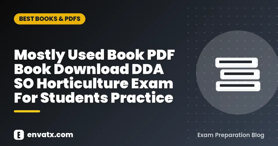 Mostly Used Book PDF Book Download DDA SO Horticulture Exam For Students Practice