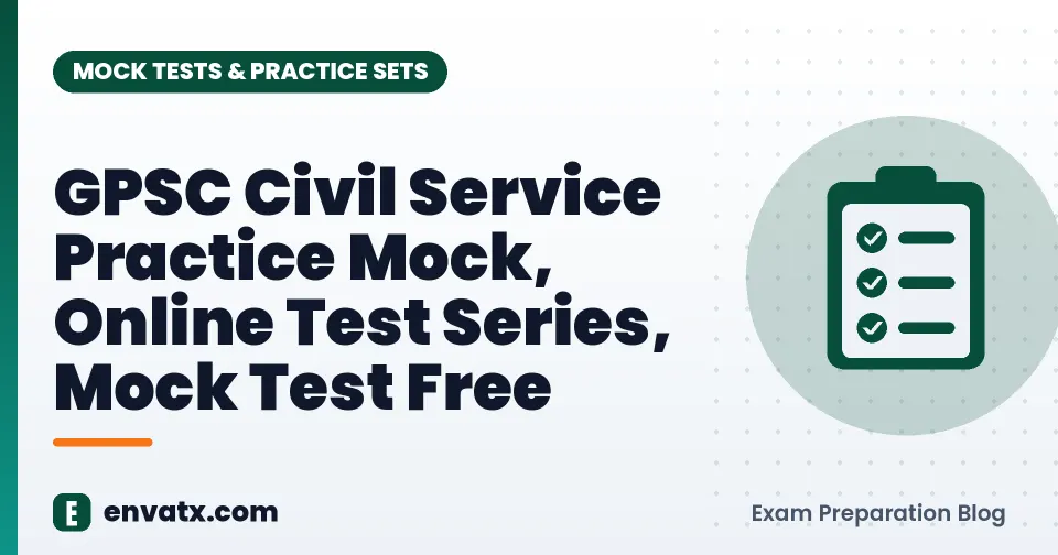 GPSC Civil Service Practice Mock, Online Test Series, Mock Test Free