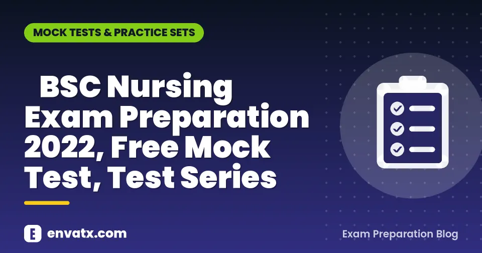 BSC Nursing Exam Preparation 2022, Free Mock Test, Test Series