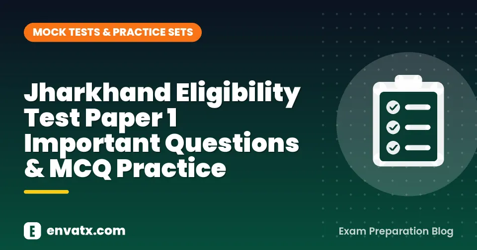 Jharkhand Eligibility Test Paper 1 Important Questions & MCQ Practice