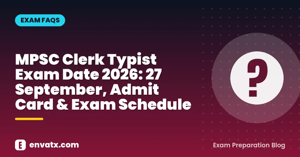 MPSC Clerk Typist Exam Date 2026: 27 September, Admit Card & Exam Schedule