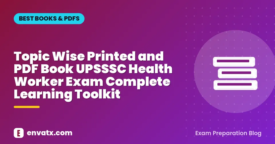 Topic Wise Printed and PDF Book UPSSSC Health Worker Exam Complete Learning Toolkit