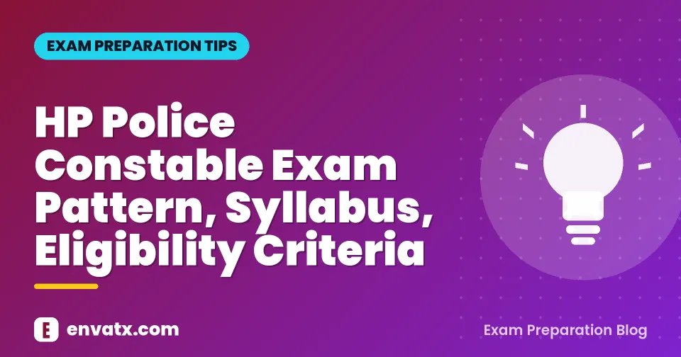 HP Police Constable Exam Pattern, Syllabus, Eligibility Criteria