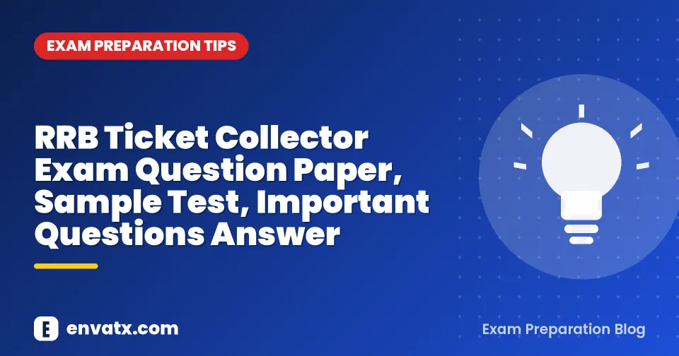 RRB Ticket Collector Exam Question Paper, Sample Test, Important Questions Answer