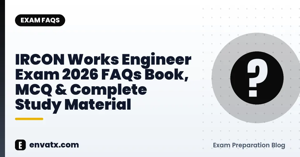 IRCON Works Engineer Exam 2026 FAQs Book, MCQ & Complete Study Material