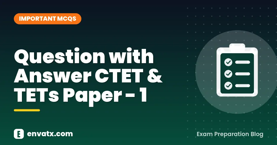 Question with Answer CTET & TETs Paper - 1
