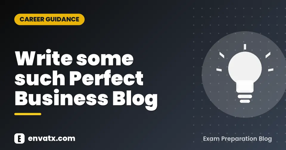 Write some such Perfect Business Blog
