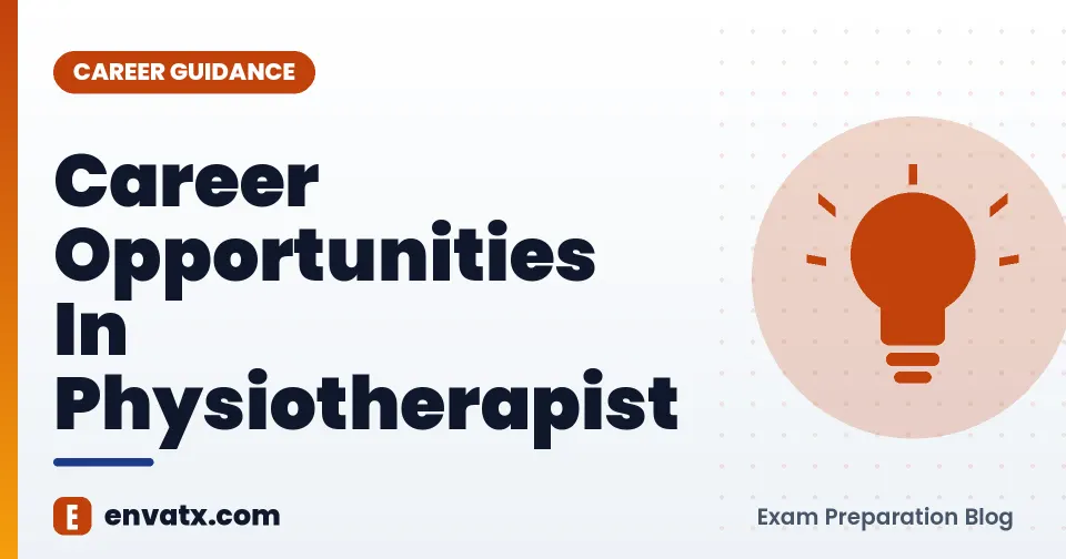 Career Opportunities In Physiotherapist (फिजियोथेरेपिस्ट में कैरियर के अवसर)