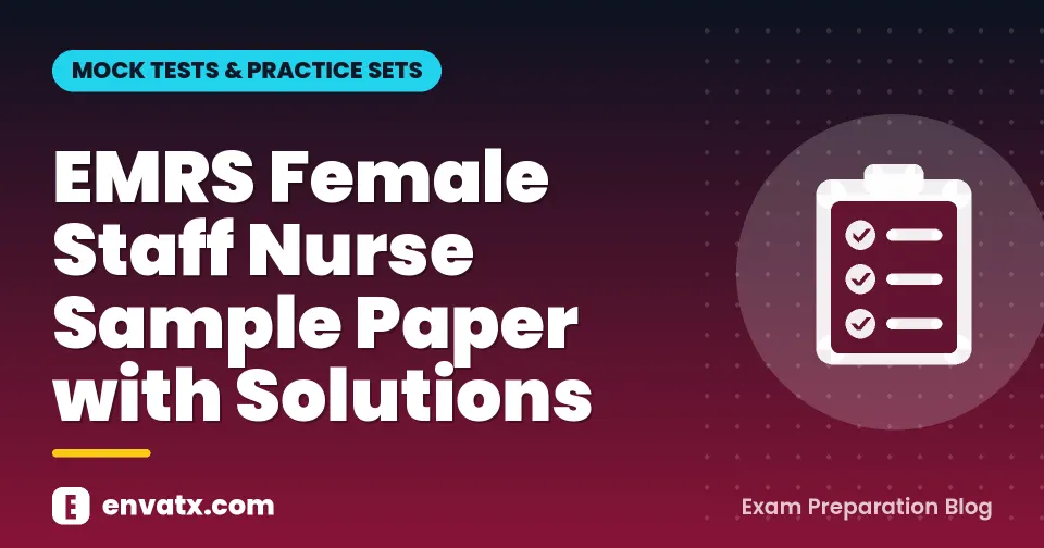 EMRS Female Staff Nurse Sample Paper with Solutions