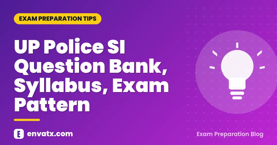 UP Police SI Question Bank, Syllabus, Exam Pattern