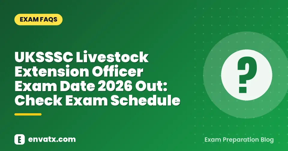 UKSSSC Livestock Extension Officer Exam Date 2026 Out: Check Exam Schedule
