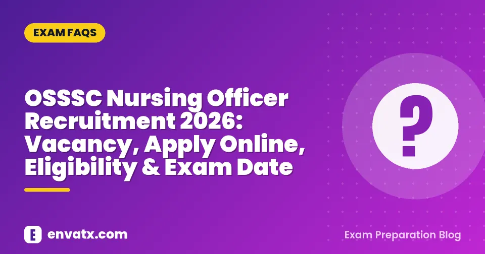 OSSSC Nursing Officer Recruitment 2026: Vacancy, Apply Online, Eligibility & Exam Date